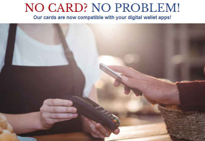 No Card? No Problem! Our cards are no compatible with your digital wallet apps!